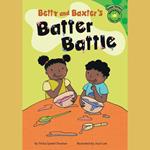 Betty and Baxter's Batter Battle