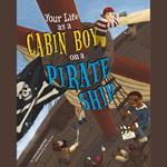 Your Life as a Cabin Boy on a Pirate Ship