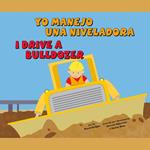 Yo manejo una niveladora/I Drive a Bulldozer