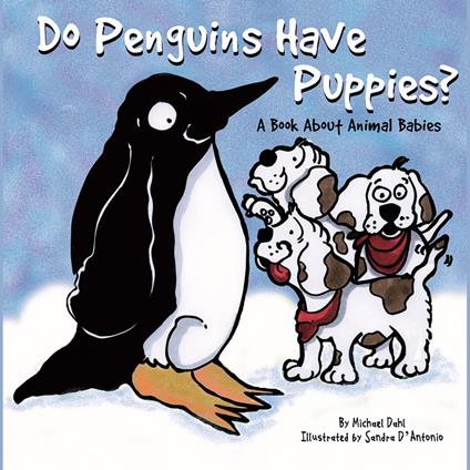 Do Penguins Have Puppies?