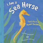 I Am a Sea Horse