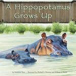 Hippopotamus Grows Up, A