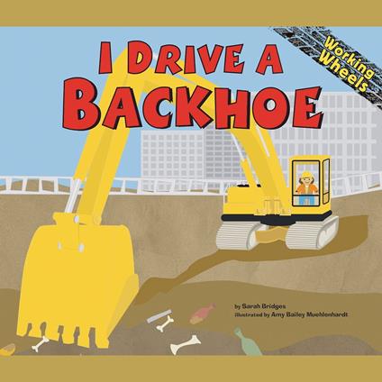 I Drive a Backhoe