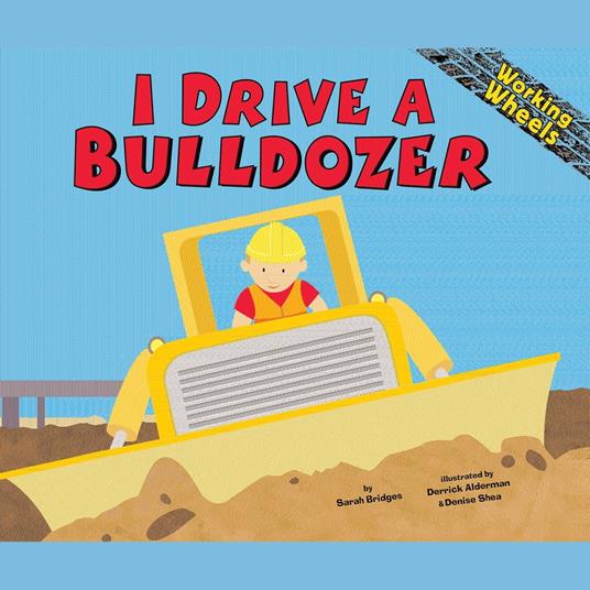I Drive a Bulldozer
