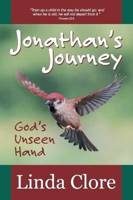 Jonathan's Journey: God's Unseen Hand - Linda Clore - cover