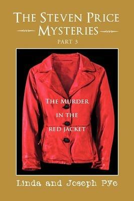 The Steven Price Mysteries Part 3: The Murder in the Red Jacket - Joseph Pye - cover