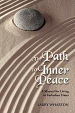 The Path to Inner Peace: A Manual for Living in Turbulent Times