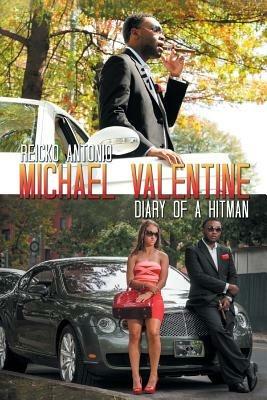 Michael Valentine: Diary of a Hitman - Reicko Antonio - cover