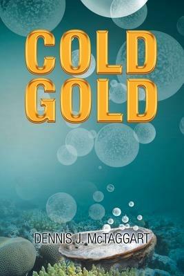 Cold Gold - Dennis J McTaggart - cover