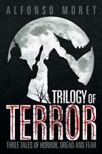 Trilogy of Terror: Three Tales of Horror, Dread and Fear