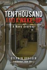 Ten Thousand and a Wake-Up: A Navy Journey