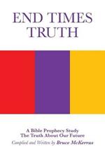 End Times Truth: A Bible Prophecy Study