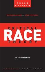 Critical Race Theory (Third Edition): An Introduction