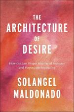 The Architecture of Desire: How the Law Shapes Interracial Intimacy and Perpetuates Inequality