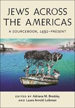 Jews Across the Americas: A Sourcebook, 1492–Present