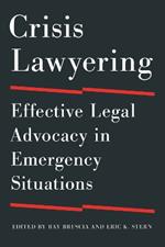 Crisis Lawyering: Effective Legal Advocacy in Emergency Situations