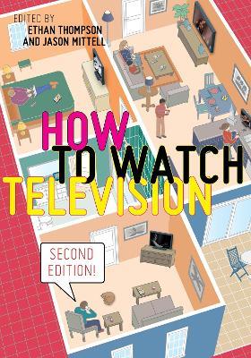 How to Watch Television, Second Edition - cover