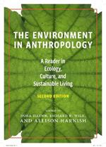 The Environment in Anthropology (Second Edition): A Reader in Ecology, Culture, and Sustainable Living