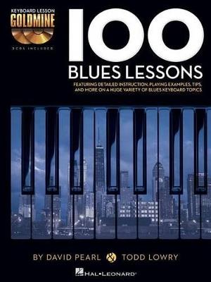 100 Blues Lessons: Keyboard Lesson Goldmine Series - David Pearl,Todd Lowry - cover