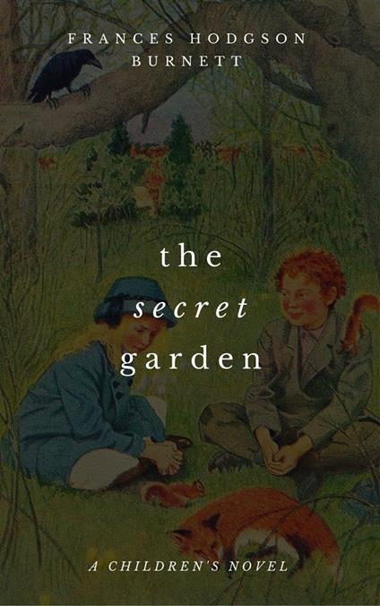 The Secret Garden (A Children's Novel) - Frances Hodgson Burnett - ebook