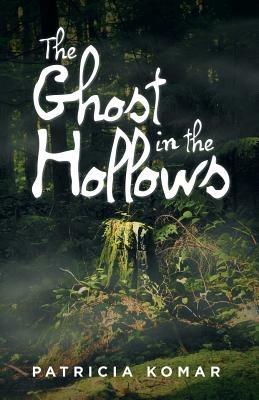 The Ghost in the Hollows - Patricia Komar - cover