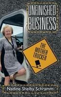 Unfinished Business: The Mother Trucker