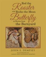 Red the Rooster and Rocko the Mean Butterfly in Stories from the Barnyard - John Dempsey - cover