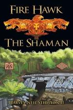 Fire Hawk: The Shaman