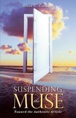 Suspending the Muse: Toward the Authentic Article