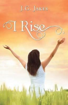 I Rise - J G Jakes - cover