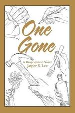 One Gone: A Biographical Novel