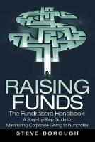 Raising Funds: The Fundraisers Handbook: a Step-By-Step Guide to Maximizing Corporate Giving to Nonprofits - Steve Dorough - cover