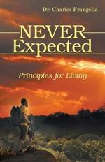 Never Expected: Principles for Living