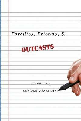 Families, Friends, and Outcasts - Michael Alexander - cover