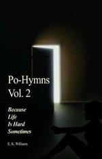 Po-Hymns Vol. 2: Because Life Is Hard Sometimes