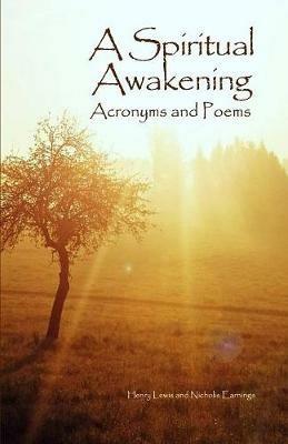 A Spiritual Awakening: Acronyms and Poems - Henry Lewis,Nicholis Earnings - cover