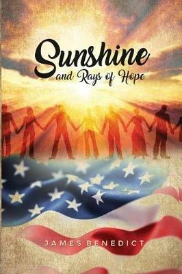 Sunshine and Rays of Hope - James Benedict - cover