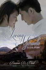 The Living Miracle: A Love Story