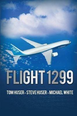 Flight 1299 - Tom Huser,Steve Huser,Michael White - cover