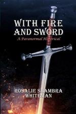 With Fire and Sword: A Paranormal Historical