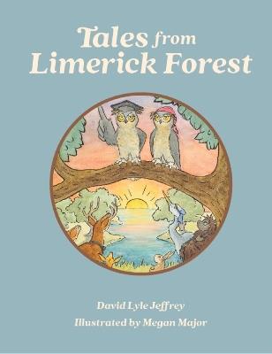 Tales from Limerick Forest - David Lyle Jeffrey,Megan Major - cover