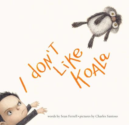 I Don't Like Koala - Sean Ferrell,Charles Santoso - ebook