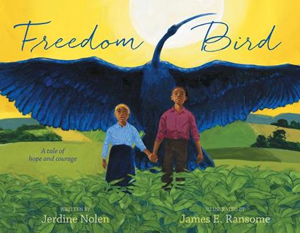 Freedom Bird - Jerdine Nolen,James E. Ransome - ebook