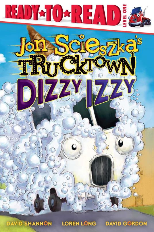 Dizzy Izzy - Jon Scieszka,David Gordon,Loren Long,David Shannon - ebook