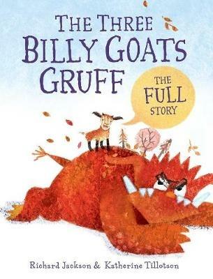 The Three Billy Goats Gruff—the FULL Story - Richard Jackson - cover