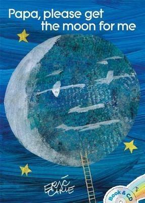 Papa, Please Get the Moon for Me: Book and CD - Eric Carle - cover