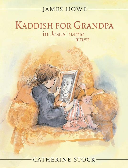 Kaddish for Grandpa in Jesus' Name Amen - James Howe,Catherine Stock - ebook