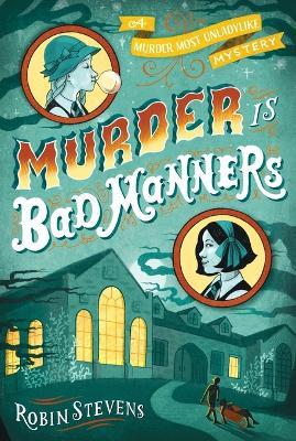 Murder Is Bad Manners - Robin Stevens - cover