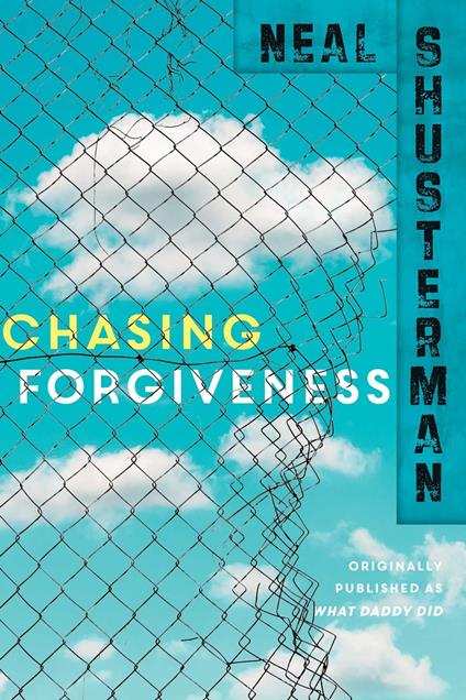 Chasing Forgiveness - Neal Shusterman - ebook