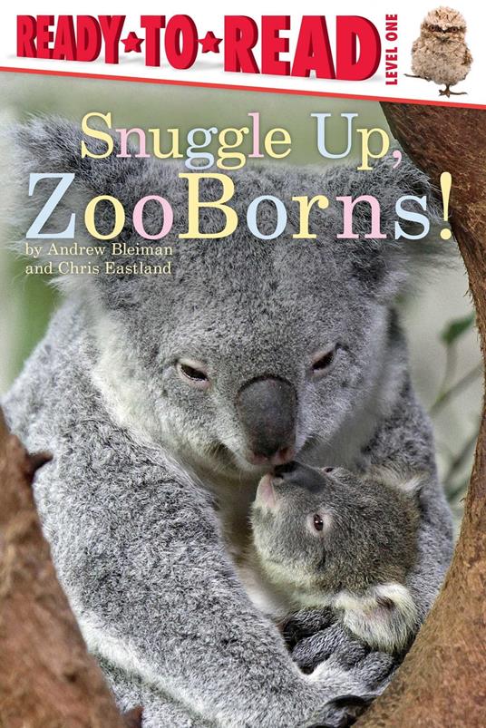 Snuggle Up, ZooBorns! - Andrew Bleiman,Chris Eastland - ebook